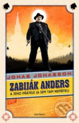 Zabijak Anders a jeho pratele (a sem tam nepritel) (Jonas Jonasson)