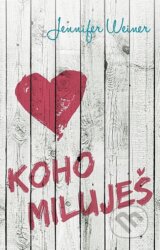 Koho milujes (Jennifer Weiner)